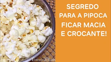 Porque a pipoca na panela fica murcha?