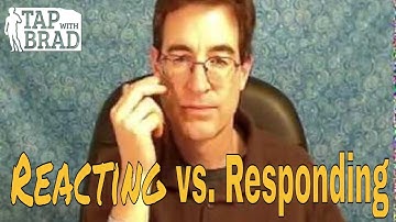 Reacting vs. Responding - EFT with Brad Yates