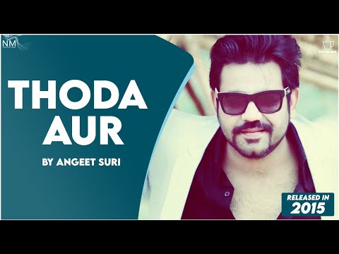 THODA AUR FEAT. ANGEET SURI ll NAMYOHO STUDIOS ll OFFICIAL VIDEO ll