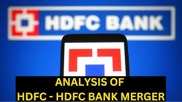 Analysis of HDFC - HDFC Bank merger