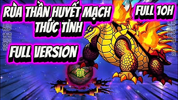Full Version : Rùa Thần Huyết Mạch Thức Tỉnh | Ba Chân Review