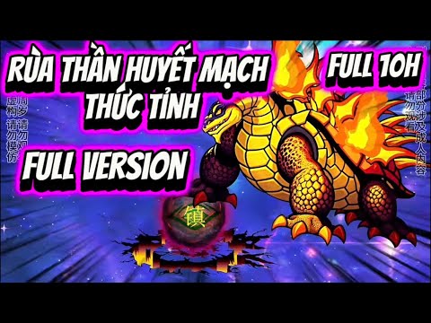 Full Version : Rùa Thần Huyết Mạch Thức Tỉnh | Ba Chân Review