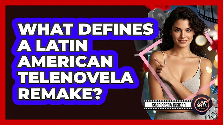 What Defines A Latin American Telenovela Remake? - Soap Opera Insider