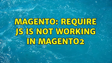Magento: Require JS is Not Working in Magento2 (2 Solutions!!)