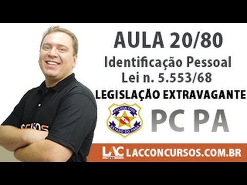 Aula 20/80 - PC PA 2016 - Identificação Pessoal - Lei nº 5.553/68