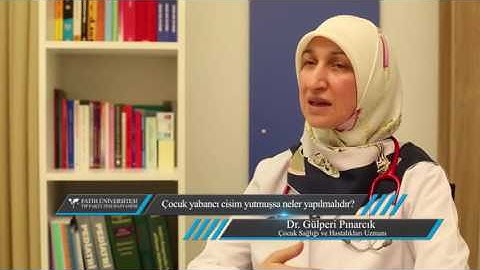 Çocuk yabancı cisim yutmuşsa neler yapılmalıdır