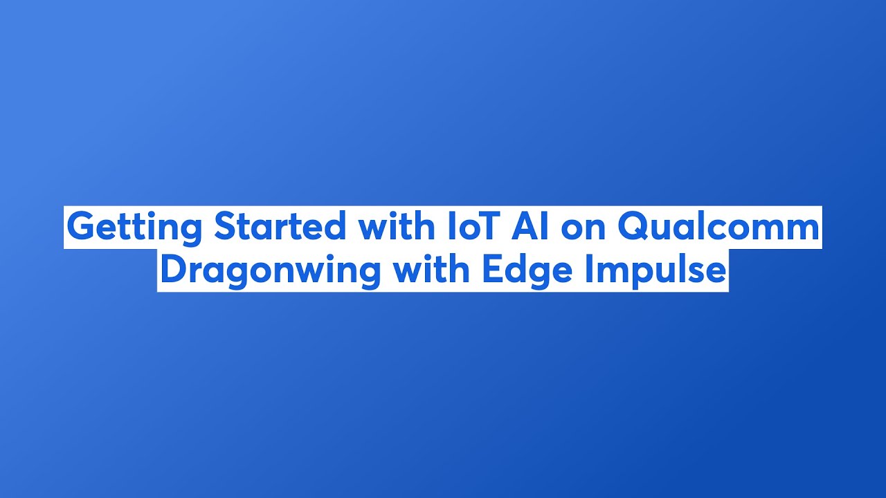 Getting Started with IoT AI on Qualcomm Dragonwing with Edge Impulse