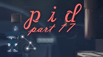 Pid: Walkthrough Part 17 (PC) - The 8-Bit Ninja