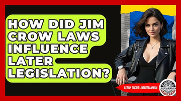 How Did Jim Crow Laws Influence Later Legislation? - Learn About Libertarianism
