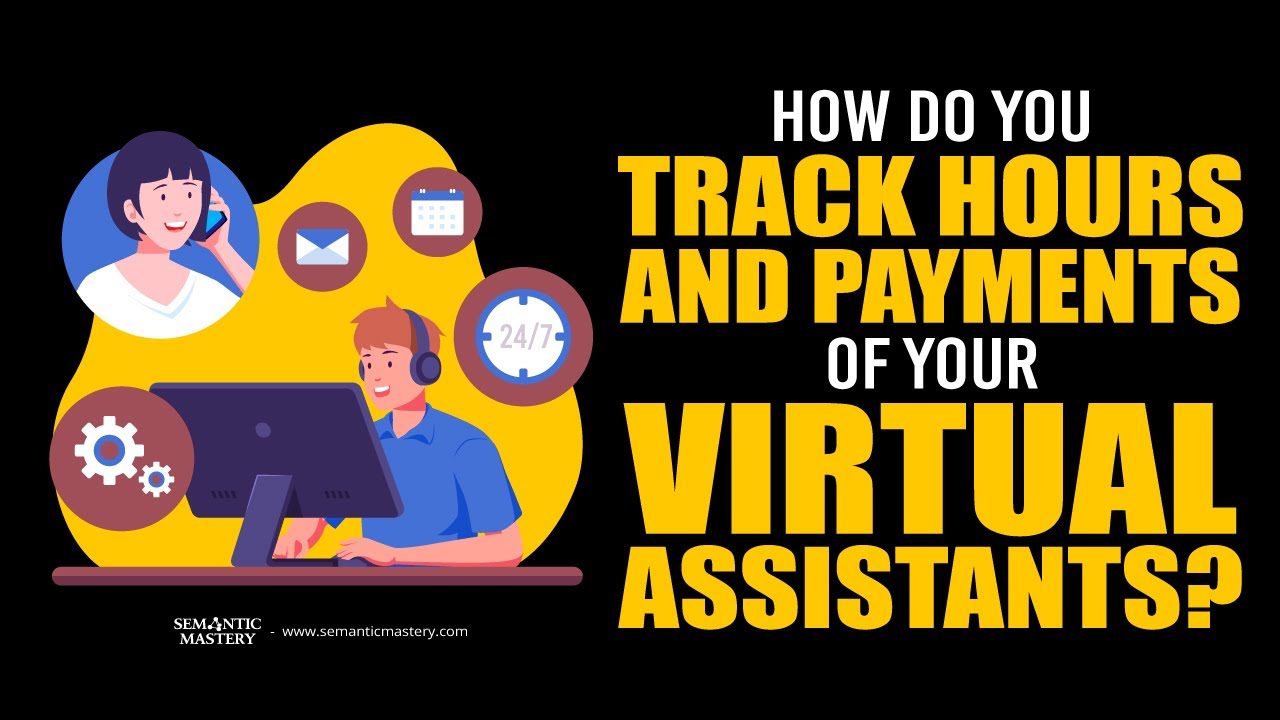 How Do You Track Hours And Payments Of Your Virtual Assistants?