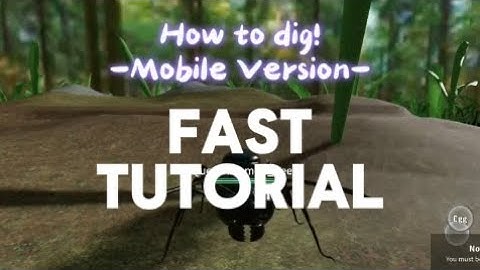 New Ant Life update! How-To Dig Mobile Tutorial!!