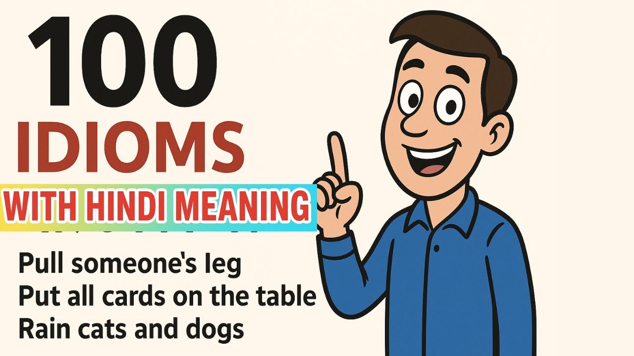 100 Daily use English Idioms with Hindi Meaning | 100 अंग्रेजी मुहावरे ...
