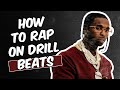 How to rap on drill beats