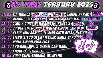 DJ TIKTOK TERBARU 2025-🎵DJ TIA MONICA X CLBK X WUTWUT X LAMPU KAKA🎵DJ SIAPA YANG TAU SIAPA YANG MAU