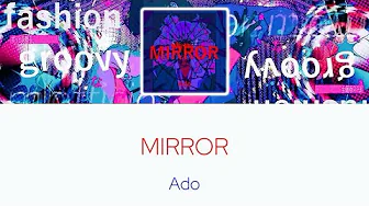 “MIRROR“ By: Ado x Natori Music Lyric Video “MIRROR“ By: Ado x Natori Music Lyric Video