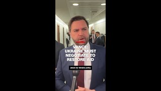 Vance: Ukraine must negotiate to restore aid