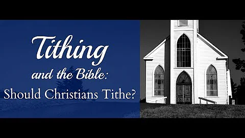 Tithing and the Bible: Should Christians Tithe? Part 1 of 2 (#57)