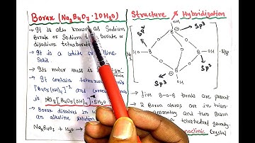 Borax (Na2B4O7•10H2O) || Properties || Structure & Hybridization || Preparation & Heating effect