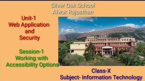 Unit-1 Web Applications & Security Session-1 Working with Accessibility Options
