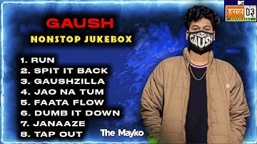 GAUSH - Nonstop JukeBox | All Songs Of GAUSH In Hustle 03 | INDIAN HIPHOP - DHH | The Mayko