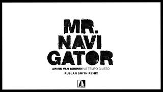 Armin van Buuren feat.Tempo Giusto - Mr.Navigator (Ruslan Smith Remix)