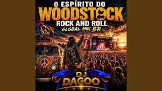 O ESPÍRITO DO WOODSTOCK ROCK AND ROLL GLOBAL MIX BR O ESPÍRITO DO WOODSTOCK ROCK AND ROLL GLOBAL MIX BR