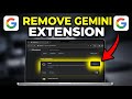 How to uninstall Gemini Chrome extension for automation - Full Guide