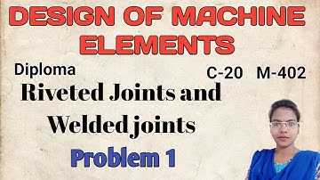 Riveted Joints and Welded joints problems ll Diploma C-20 Design of Machine Members