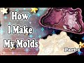 How I Make My Molds-Part 1