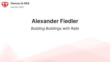 Alexander Fiedler - Building Buildings with Rails