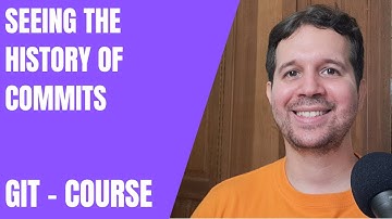 11 - Git Log - Seeing the History of Commits | Git Course