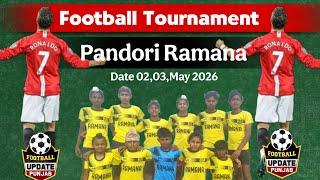 🔴LIVEHD 2 Day Junior Football Tournament Pandori Ramana Tarn Taran 03 MAY 2026