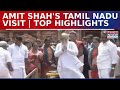 NDA Will Form Govt In Tamil Nadu' Says Amit Shah, Attacks DMK On 'Corruption &amp; Dynast Politics'