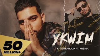 Ykwim Full Video Karan Aujla I Krna I Rupan Bal I Latest Punjabi Song 2022