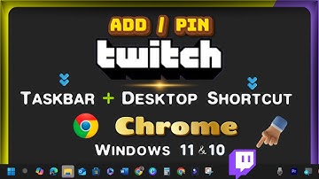 How to Add/Pin Twitch Link/Icon to Desktop & Taskbar Toolbar with Google Chrome on Windows Laptop