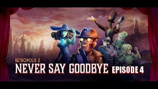 Retropolis 2: Never Say Goodbye | Episode 4 Walkthrough | No Commentary QUEST EDITION