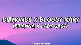 Diamonds X Bloody Mary (slowed reverb) tiktok version