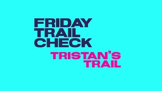 Friday Trail Check: Tristan's Trail Bentonville AR