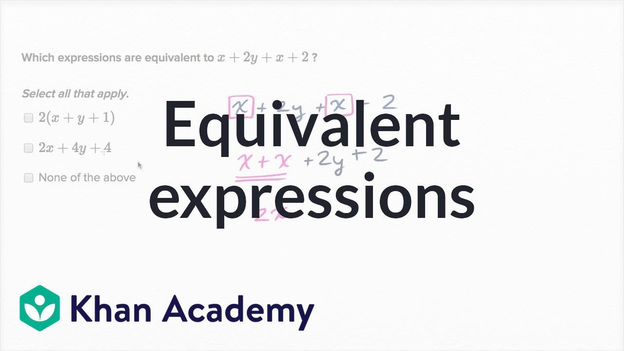 Equivalent expressions (video)  Khan Academy