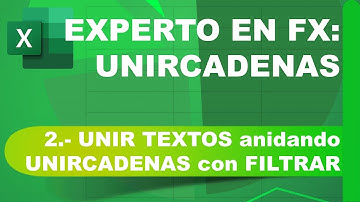 2.- UNIR TEXTOS anidando UNIRCADENAS con FILTRAR | Utiliza la función UNIRCADENAS como UN EXPERTO