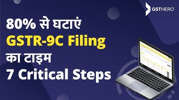 GSTR 9 and 9C | 7 Critical Check Points for GSTR9 and 9C filing procedure before Due Date