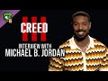 Michael B. "Directing" Jordan Enters The Ring | Creed III Interview