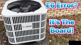 Bosch Heat Pump With E6 ERROR CODE! Repaired!