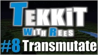 Famous Tekkit with Rees - Episode 8: Transmute Profile