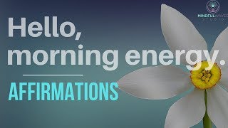 Powerful Affirmations For Morning Power Energy And Optimism Program Your Day For Success