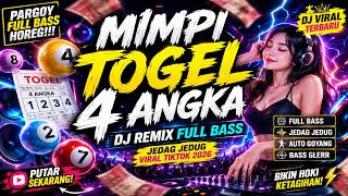 MIMPI TOGEL 4 ANGKA 🌲 DJ REMIX 🌲 TERBARU & TERPOPULER 2026 🌲 FULL BASS 🌲 VIRAL TIKTOK