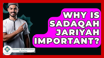 Why Is Sadaqah Jariyah Important? - Islamic Knowledge Network