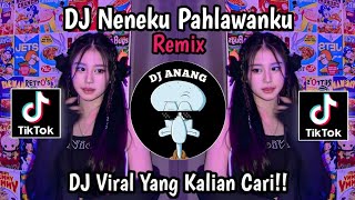 DJ NENEKU PAHLAWANKU DJ VIRAL TIKTOK TERBARU YANG KALIAN CARI CARI !!!