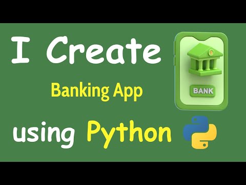 I CREATE BANKING APP USING PYTHON LEARN PYTHON BY BUILDING SIMPLE PROJECTS