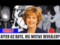 AFTER 62 DAYS, SHOCKING MOTIVE REVEALED? The REAL Reason He Took Nancy EXPOSED | Nancy Guthrie